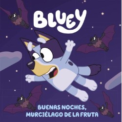 BLUEY BUENAS NOCHES - MURCIELAGO DE LA F